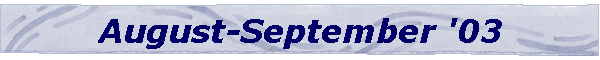 August-September '03