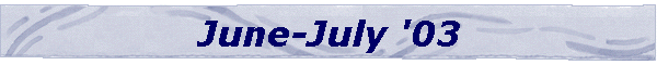 June-July '03